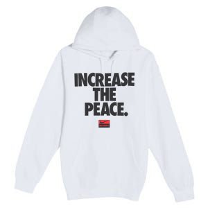 Increase The Peace Premium Pullover Hoodie