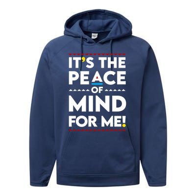 It's The Peace Of Mind For Me Gift Peace Cool Gift Performance Fleece Hoodie