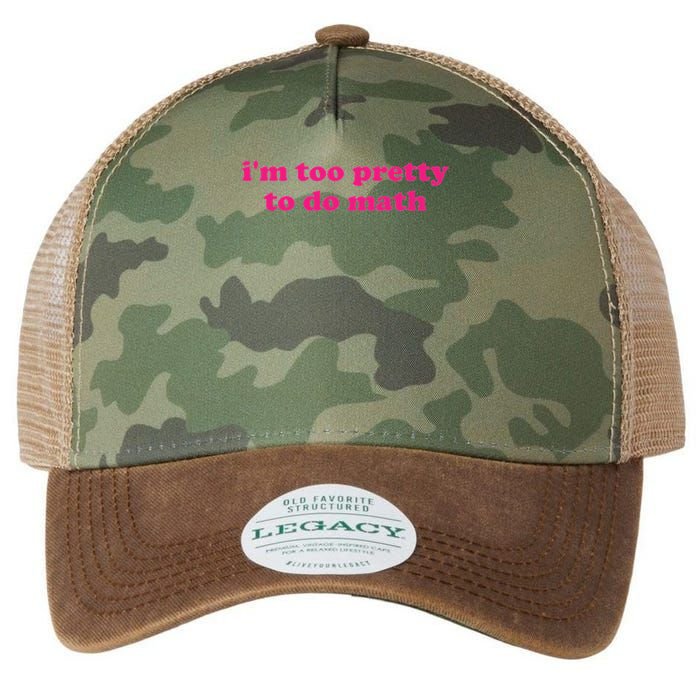 I'm Too Pretty To Do Math Funny & Sarcastic Math Humor Legacy Tie Dye Trucker Hat