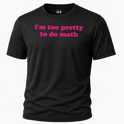I'm Too Pretty To Do Math Funny & Sarcastic Math Humor Performance Shirt