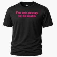I'm Too Pretty To Do Math Funny & Sarcastic Math Humor Performance Shirt