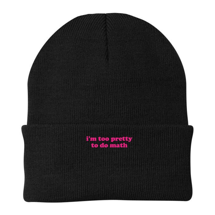 I'm Too Pretty To Do Math Funny & Sarcastic Math Humor Beanie