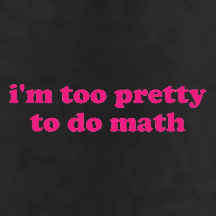 I'm Too Pretty To Do Math Funny & Sarcastic Math Humor Beanie