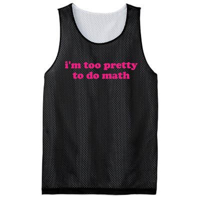 I'm Too Pretty To Do Math Funny & Sarcastic Math Humor Mesh Reversible Basketball Jersey Tank
