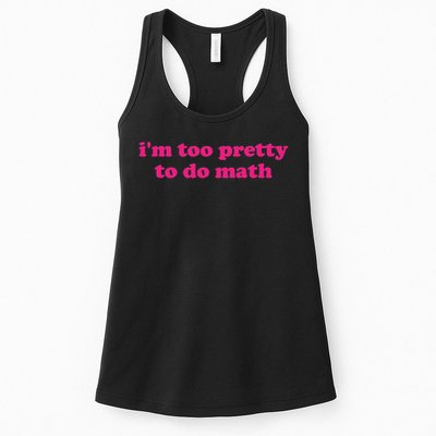 I'm Too Pretty To Do Math Funny & Sarcastic Math Humor Womens Tank Top