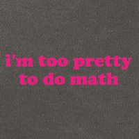 I'm Too Pretty To Do Math Funny & Sarcastic Math Humor Cotton Canvas Backpack