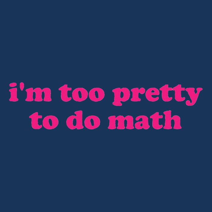 I'm Too Pretty To Do Math Funny & Sarcastic Math Humor Infant Baby Jersey Bodysuit