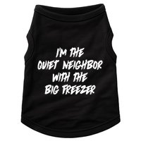 Im The Quiet Neighbor With The Big Freezer Funny Halloween Doggie Tank