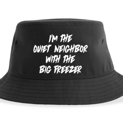 Im The Quiet Neighbor With The Big Freezer Funny Halloween Sustainable Bucket Hat