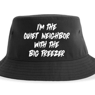 Im The Quiet Neighbor With The Big Freezer Funny Halloween Sustainable Bucket Hat