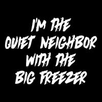 Im The Quiet Neighbor With The Big Freezer Funny Halloween 16 in Basic Backpack