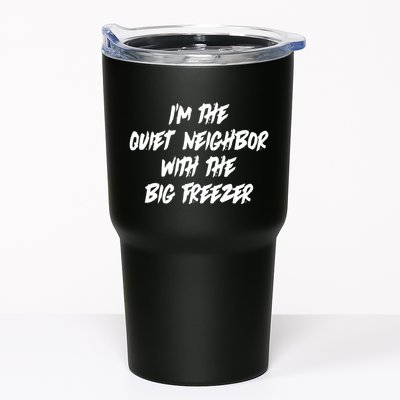 Im The Quiet Neighbor With The Big Freezer Funny Halloween Tumbler