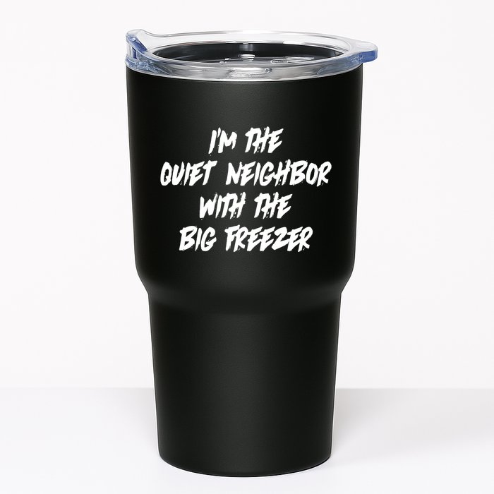 Im The Quiet Neighbor With The Big Freezer Funny Halloween Tumbler