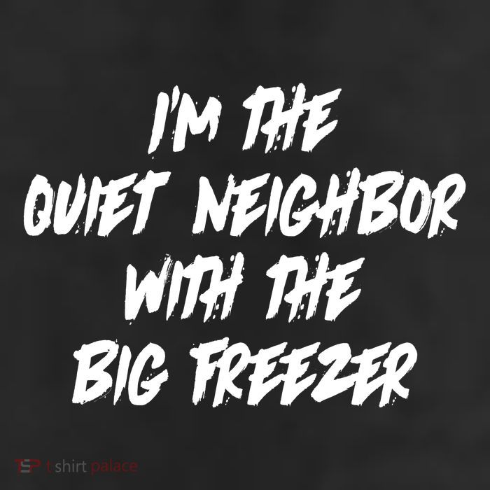 Im The Quiet Neighbor With The Big Freezer Funny Halloween 25L Jumbo Tote