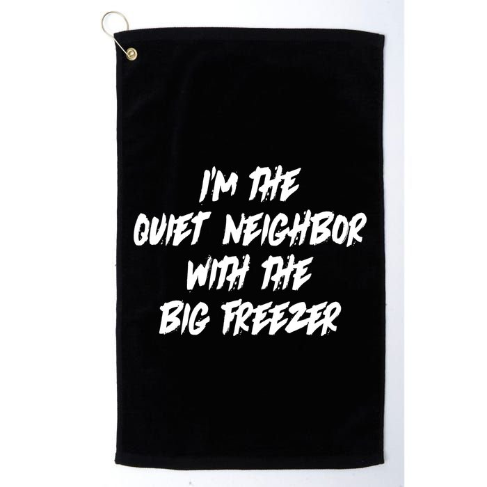 Im The Quiet Neighbor With The Big Freezer Funny Halloween Golf Towel
