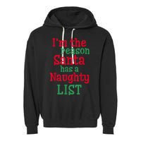 I'm The Reason Santa Has A Naughty List Garment-Dyed Fleece Hoodie