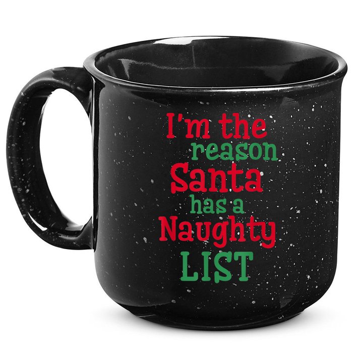 I'm The Reason Santa Has A Naughty List 15oz Campfire Ceramic Mug
