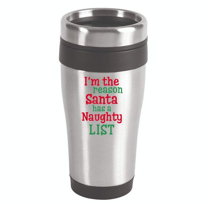 I'm The Reason Santa Has A Naughty List 16oz Travel Tumbler