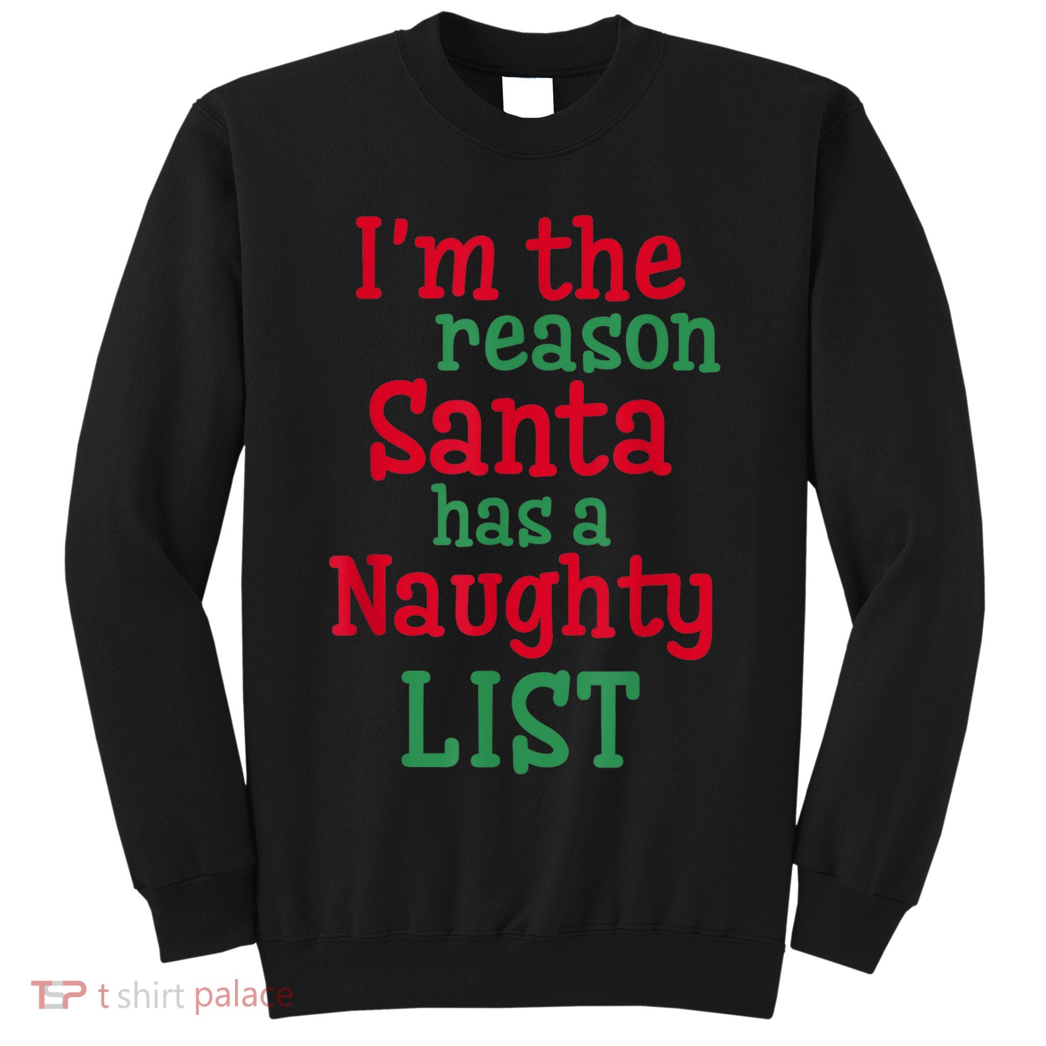 I'm The Reason Santa Has A Naughty List Tall Sweatshirt