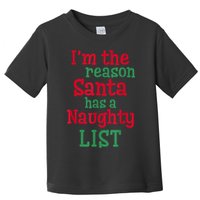 I'm The Reason Santa Has A Naughty List Toddler T-Shirt