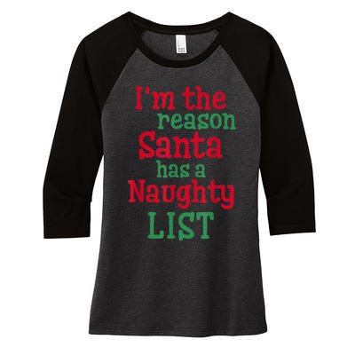 I'm The Reason Santa Has A Naughty List Women's Tri-Blend 3/4-Sleeve Raglan Shirt