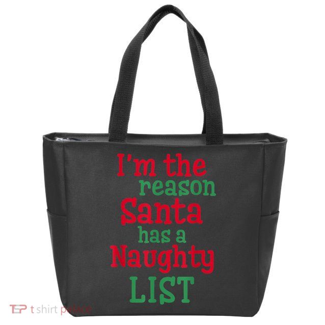 I'm The Reason Santa Has A Naughty List Zip Tote Bag