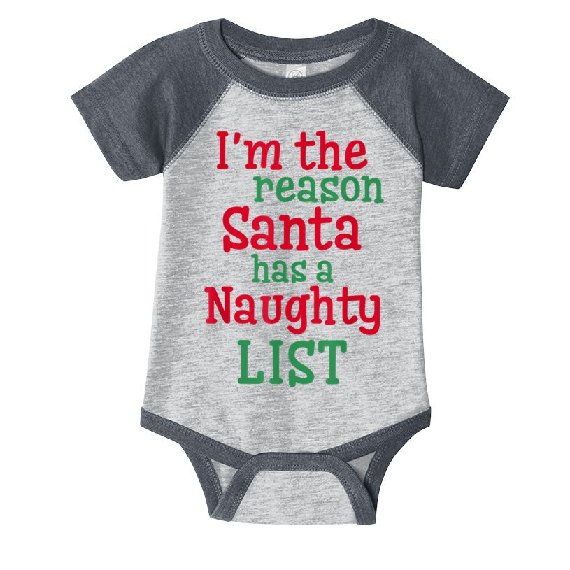 I'm The Reason Santa Has A Naughty List Infant Baby Jersey Bodysuit