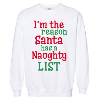 I'm The Reason Santa Has A Naughty List Garment-Dyed Sweatshirt