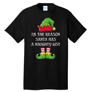 IM The Reason Santa Has A Naughty List Christmas Elf Lovers Tall T-Shirt