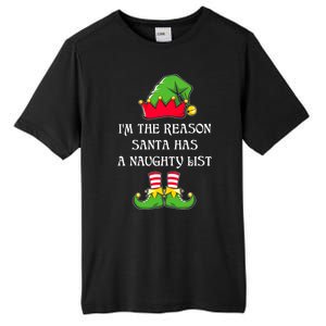 IM The Reason Santa Has A Naughty List Christmas Elf Lovers Tall Fusion ChromaSoft Performance T-Shirt