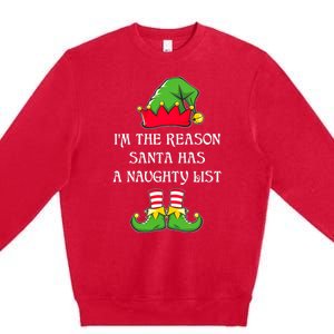 IM The Reason Santa Has A Naughty List Christmas Elf Lovers Premium Crewneck Sweatshirt