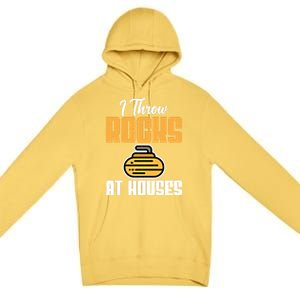 I Throw Rocks At Houses Funny Curling Gift Premium Pullover Hoodie