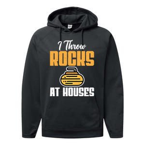 I Throw Rocks At Houses Funny Curling Gift Performance Fleece Hoodie