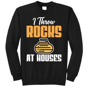 I Throw Rocks At Houses Funny Curling Gift Sweatshirt