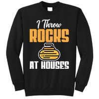 I Throw Rocks At Houses Funny Curling Gift Sweatshirt