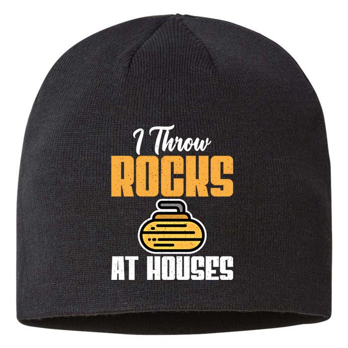 I Throw Rocks At Houses Funny Curling Gift Sustainable Beanie