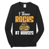 I Throw Rocks At Houses Funny Curling Gift Tall Long Sleeve T-Shirt