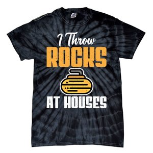 I Throw Rocks At Houses Funny Curling Gift Tie-Dye T-Shirt