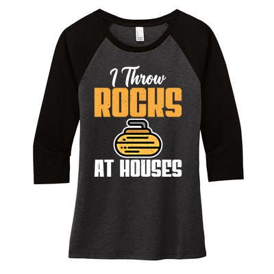 I Throw Rocks At Houses Funny Curling Gift Women's Tri-Blend 3/4-Sleeve Raglan Shirt