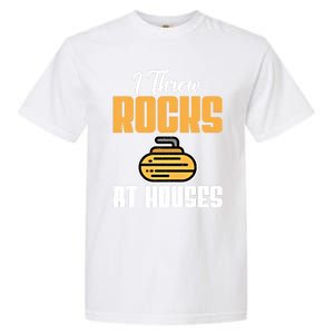 I Throw Rocks At Houses Funny Curling Gift Garment-Dyed Heavyweight T-Shirt