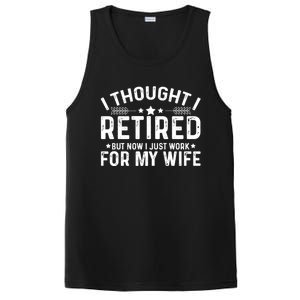 I Thought Retired But Now I Just Work For My Wife Retiret Gift PosiCharge Competitor Tank