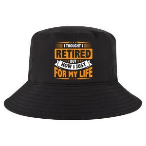 I Thought Retired But Now I Just Work For My Wife Retiret Gift Cool Comfort Performance Bucket Hat