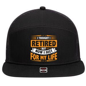 I Thought Retired But Now I Just Work For My Wife Retiret Gift 7 Panel Mesh Trucker Snapback Hat