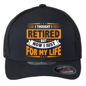 I Thought Retired But Now I Just Work For My Wife Retiret Gift Flexfit Unipanel Trucker Cap