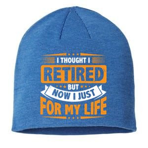 I Thought Retired But Now I Just Work For My Wife Retiret Gift Sustainable Beanie