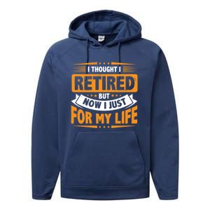 I Thought Retired But Now I Just Work For My Wife Retiret Gift Performance Fleece Hoodie