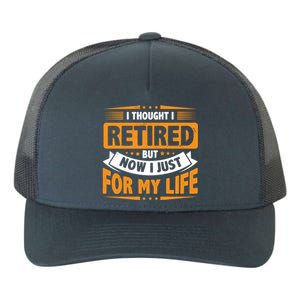 I Thought Retired But Now I Just Work For My Wife Retiret Gift Yupoong Adult 5-Panel Trucker Hat