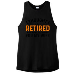 I Thought Retired But Now I Just Work For My Wife Retiret Gift Ladies PosiCharge Tri-Blend Wicking Tank