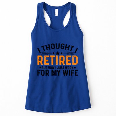 I Thought Retired But Now I Just Work For My Wife Retiret Gift Womens Tank Top