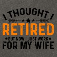 I Thought Retired But Now I Just Work For My Wife Retiret Gift Cotton Canvas Backpack